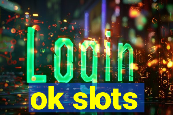 ok slots